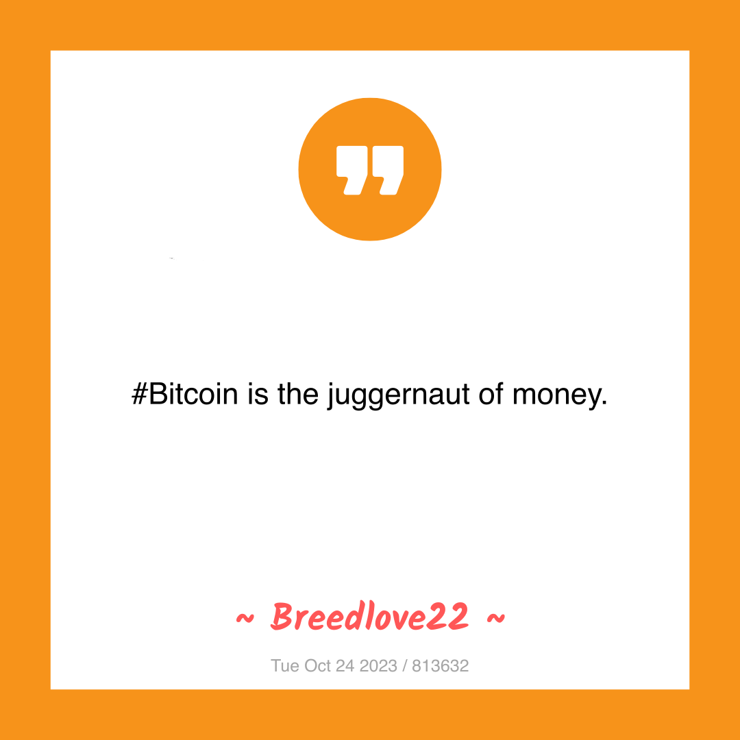#Bitcoin is the juggernaut of money.