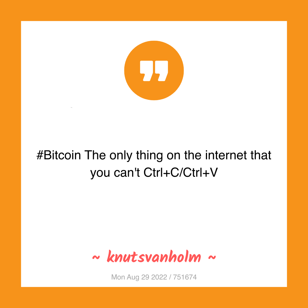 #Bitcoin The only thing on the internet that you can't Ctrl+C/Ctrl+V